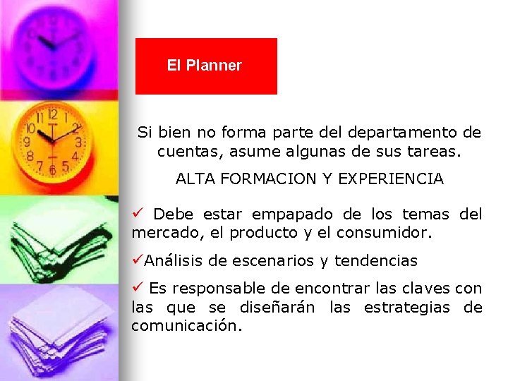 El Planner Si bien no forma parte del departamento de cuentas, asume algunas de