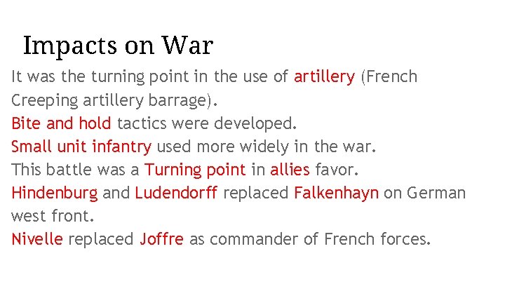 Impacts on War It was the turning point in the use of artillery (French