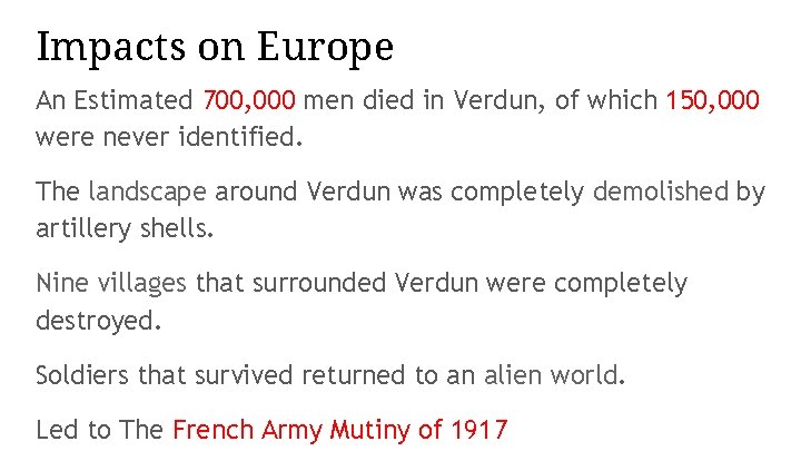 Impacts on Europe An Estimated 700, 000 men died in Verdun, of which 150,