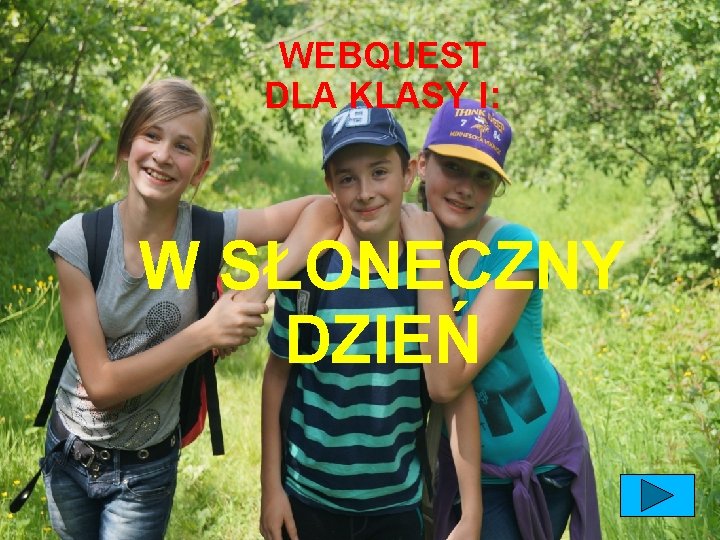 WEBQUEST DLA KLASY I: W SŁONECZNY DZIEŃ 