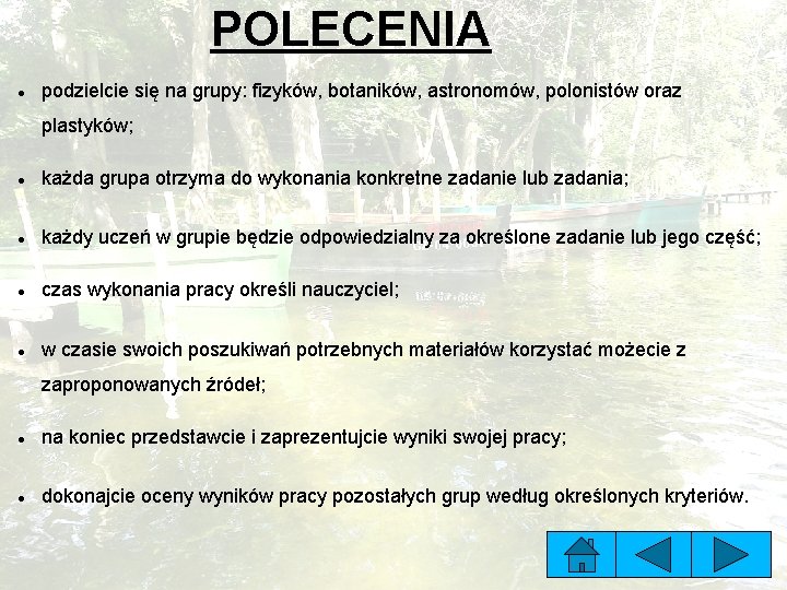 POLECENIA podzielcie się na grupy: fizyków, botaników, astronomów, polonistów oraz plastyków; każda grupa otrzyma