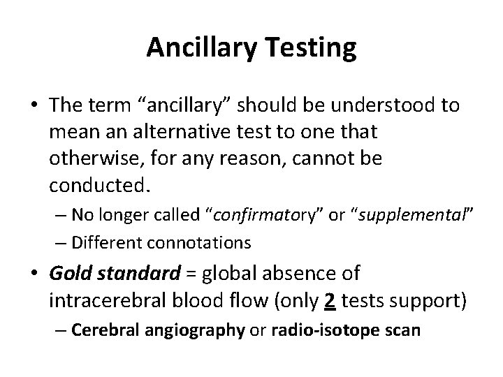 Ancillary Testing • The term “ancillary” should be understood to mean an alternative test