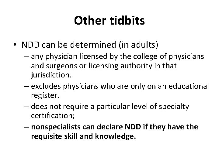 Other tidbits • NDD can be determined (in adults) – any physician licensed by