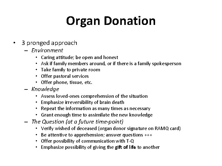 Organ Donation • 3 pronged approach – Environment • • • Caring attitude; be