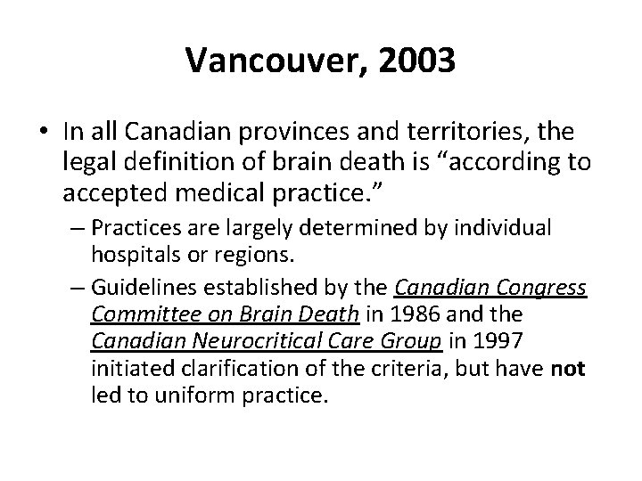 Vancouver, 2003 • In all Canadian provinces and territories, the legal definition of brain