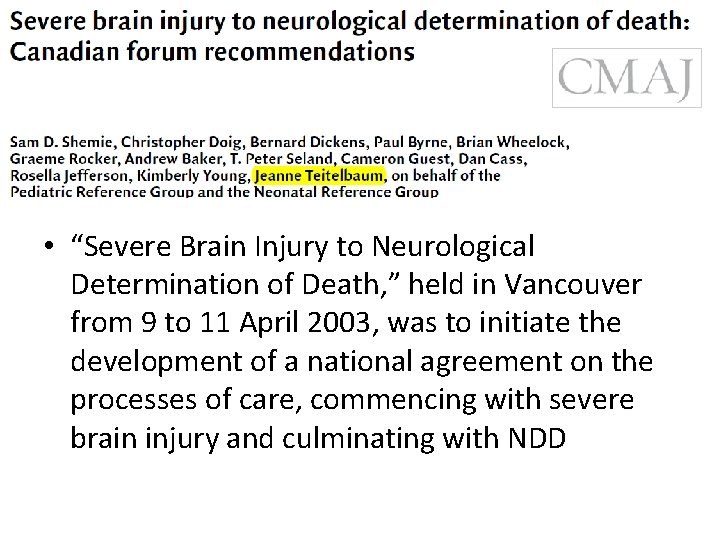 • “Severe Brain Injury to Neurological Determination of Death, ” held in Vancouver