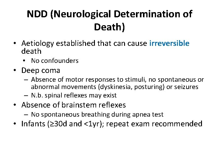 NDD (Neurological Determination of Death) • Aetiology established that can cause irreversible death •