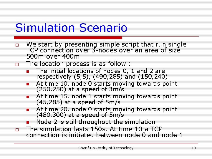 Simulation Scenario o We start by presenting simple script that run single TCP connection