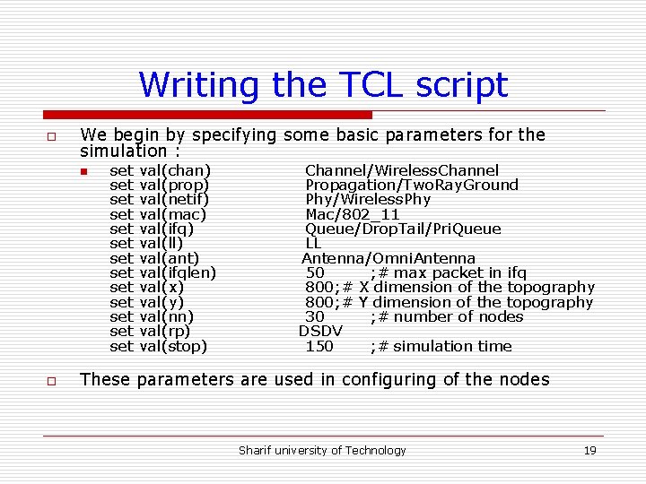 Writing the TCL script o We begin by specifying some basic parameters for the