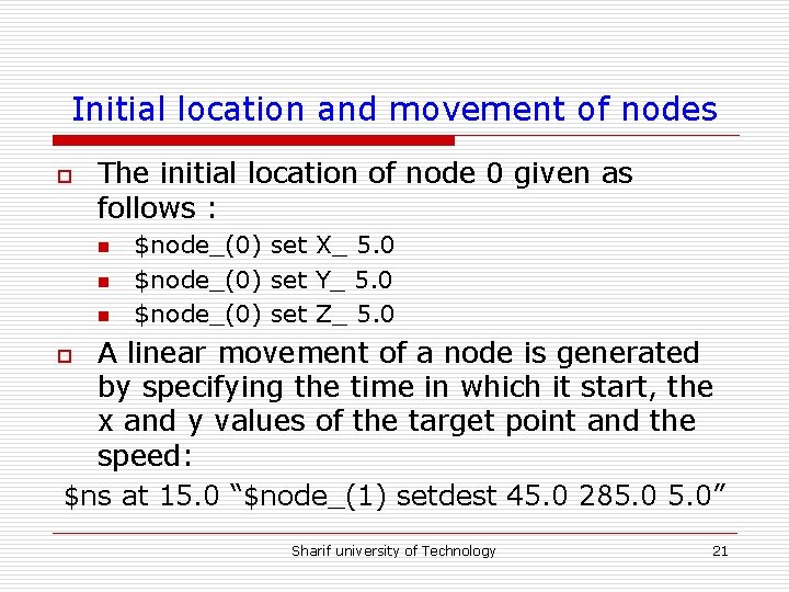 Initial location and movement of nodes o The initial location of node 0 given