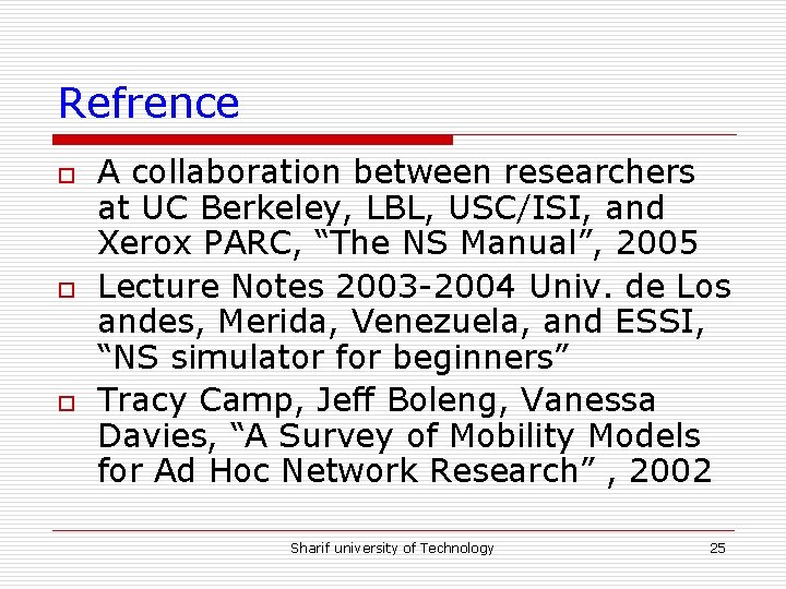 Refrence o o o A collaboration between researchers at UC Berkeley, LBL, USC/ISI, and