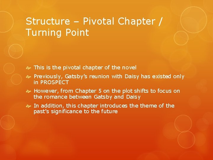 Structure – Pivotal Chapter / Turning Point This is the pivotal chapter of the