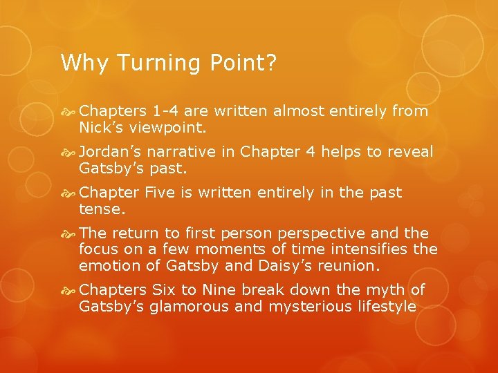 Why Turning Point? Chapters 1 -4 are written almost entirely from Nick’s viewpoint. Jordan’s