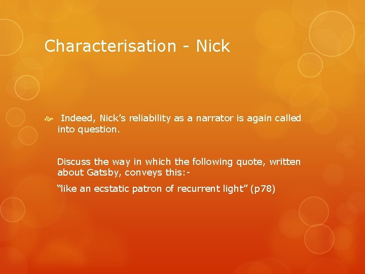 Characterisation - Nick Indeed, Nick’s reliability as a narrator is again called into question.