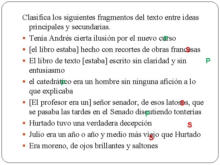 Clasifica los siguientes fragmentos del texto entre ideas principales y secundarias. § Tenía Andrés