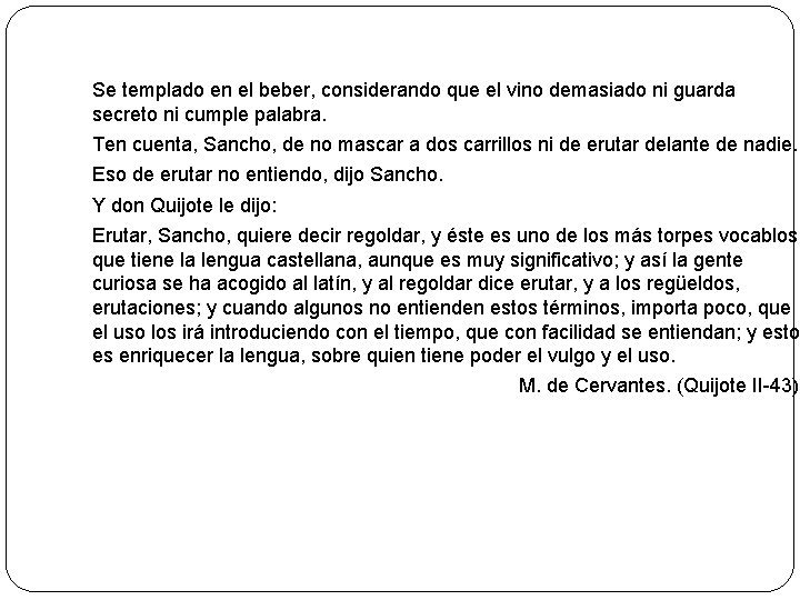 Se templado en el beber, considerando que el vino demasiado ni guarda secreto ni