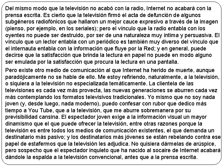 Del mismo modo que la televisión no acabó con la radio, Internet no acabará