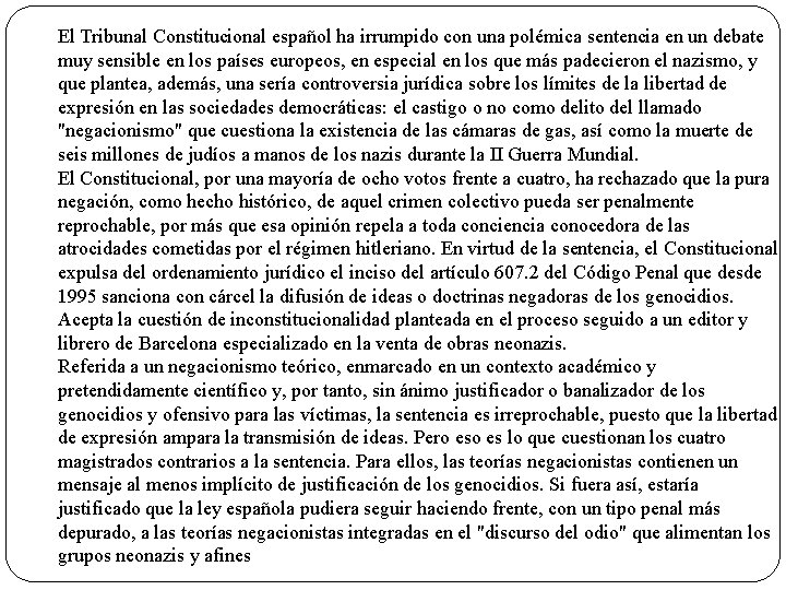 El Tribunal Constitucional español ha irrumpido con una polémica sentencia en un debate muy