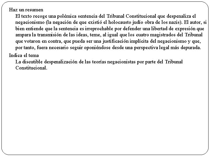 Haz un resumen El texto recoge una polémica sentencia del Tribunal Constitucional que despenaliza