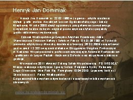 Henryk Jan Dominiak ur. 22. 02. 1960 w Jugowie - artysta rzeźbiarz, złotnik, grafik,