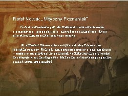Rafał Nowak „Mityczny Poznaniak” Portret poznaniaka, jaki ukształtował się w mitach mówi o pracowitości,
