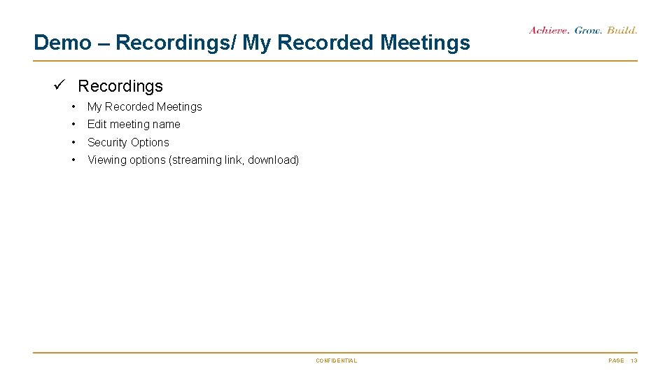 Demo – Recordings/ My Recorded Meetings ü Recordings • My Recorded Meetings • Edit