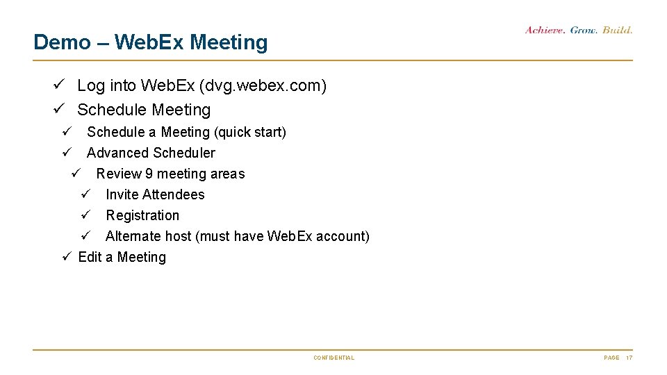 Demo – Web. Ex Meeting ü Log into Web. Ex (dvg. webex. com) ü