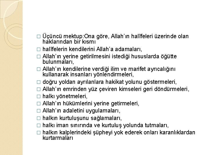 Üçüncü mektup: Ona göre, Allah’ın halîfeleri üzerinde olan haklarından bir kısmı � halîfelerin kendilerini