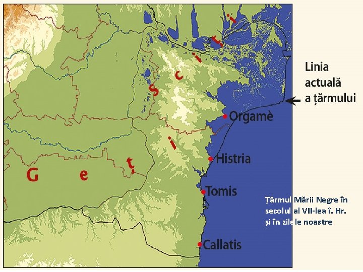 Țărmul Mării Negre în secolul al VII-lea î. Hr. și în zilele noastre 