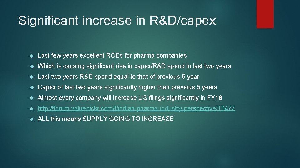 Significant increase in R&D/capex Last few years excellent ROEs for pharma companies Which is