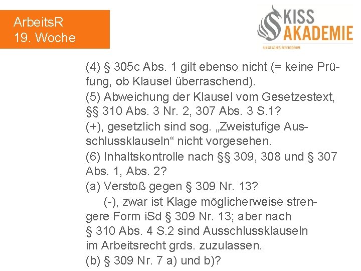 Arbeits. R 19. Woche (4) § 305 c Abs. 1 gilt ebenso nicht (=