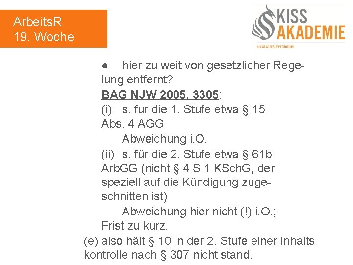 Arbeits. R 19. Woche ● hier zu weit von gesetzlicher Regelung entfernt? BAG NJW