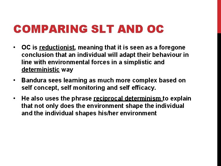 COMPARING SLT AND OC • OC is reductionist, meaning that it is seen as