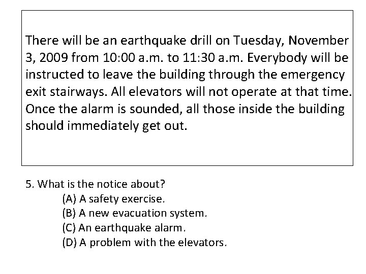 There will be an earthquake drill on Tuesday, November 3, 2009 from 10: 00