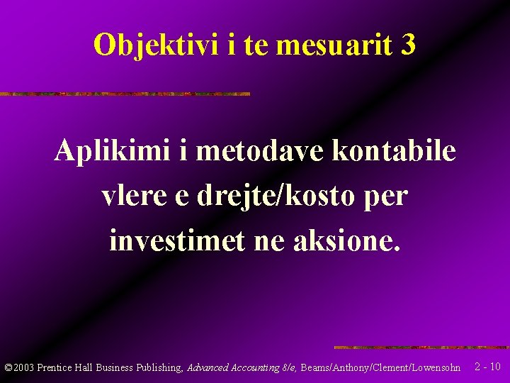 Objektivi i te mesuarit 3 Aplikimi i metodave kontabile vlere e drejte/kosto per investimet