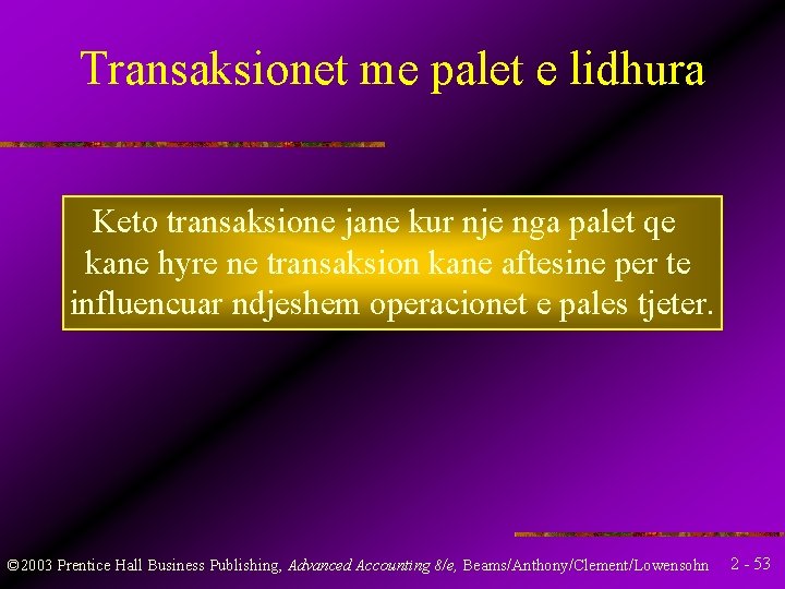 Transaksionet me palet e lidhura Keto transaksione jane kur nje nga palet qe kane