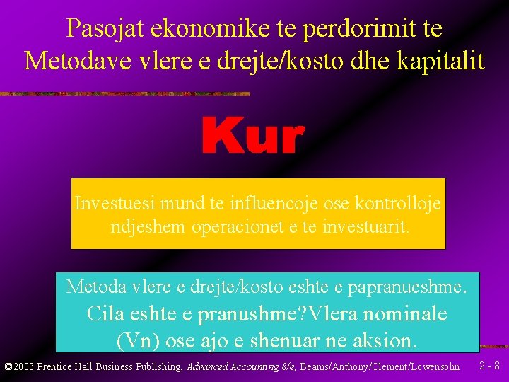 Pasojat ekonomike te perdorimit te Metodave vlere e drejte/kosto dhe kapitalit Investuesi mund te