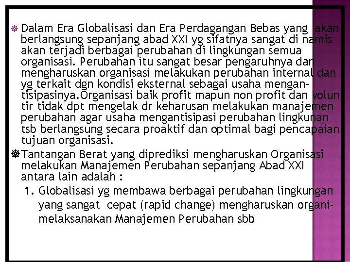 Dalam Era Globalisasi dan Era Perdagangan Bebas yang akan berlangsung sepanjang abad XXI yg