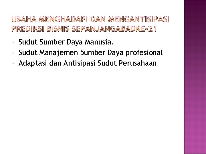  Sudut Sumber Daya Manusia. Sudut Manajemen 5 umber Daya profesional Adaptasi dan Antisipasi