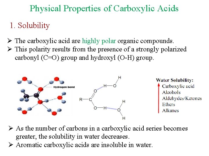 Physical Properties of Carboxylic Acids 1. Solubility Ø The carboxylic acid are highly polar