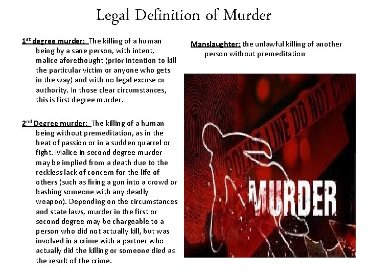 Legal Definition of Murder 1 st degree murder: The killing of a human being