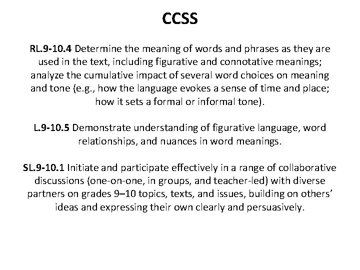 CCSS RL. 9 -10. 4 Determine the meaning of words and phrases as they
