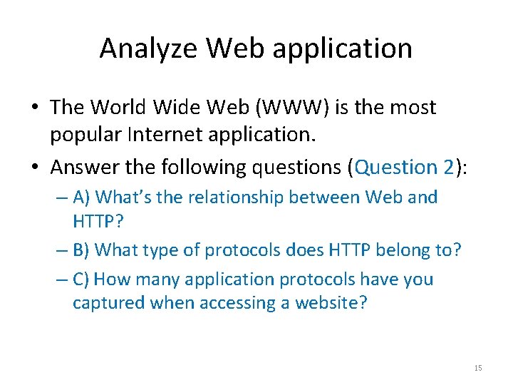 Analyze Web application • The World Wide Web (WWW) is the most popular Internet