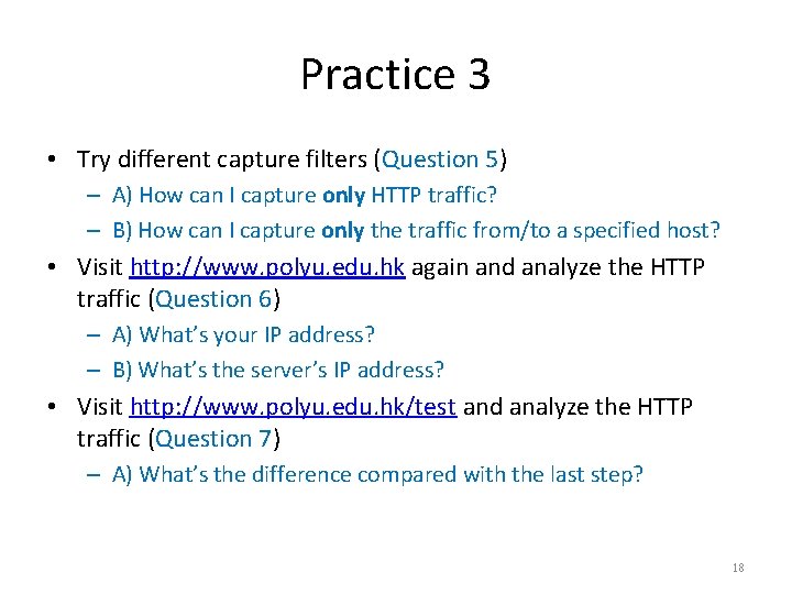 Practice 3 • Try different capture filters (Question 5) – A) How can I