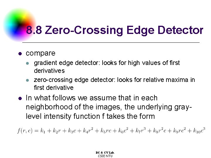 8. 8 Zero-Crossing Edge Detector l compare l l l gradient edge detector: looks