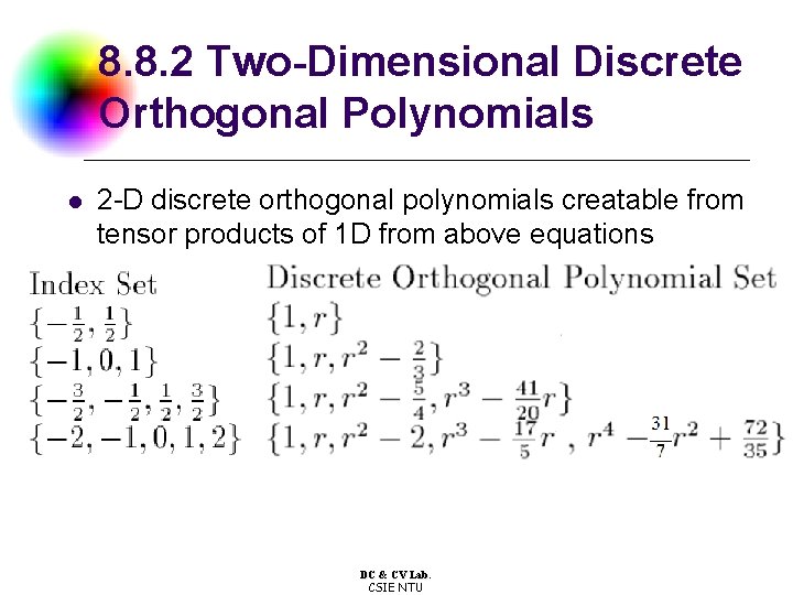 8. 8. 2 Two-Dimensional Discrete Orthogonal Polynomials l 2 -D discrete orthogonal polynomials creatable