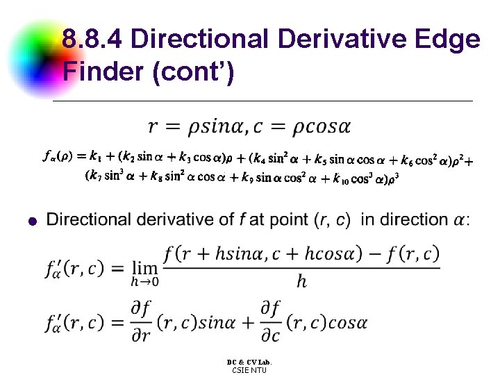 8. 8. 4 Directional Derivative Edge Finder (cont’) l DC & CV Lab. CSIE