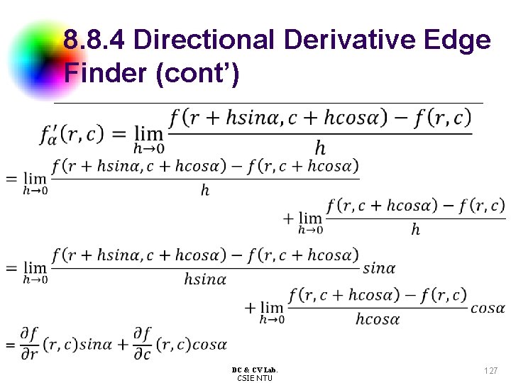 8. 8. 4 Directional Derivative Edge Finder (cont’) DC & CV Lab. CSIE NTU