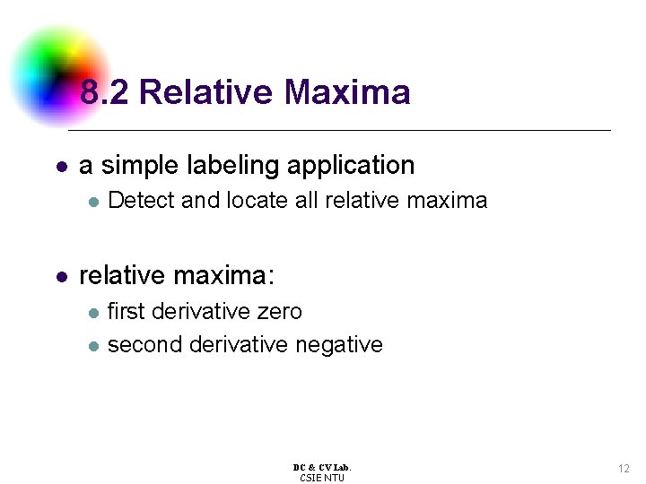8. 2 Relative Maxima l a simple labeling application l l Detect and locate