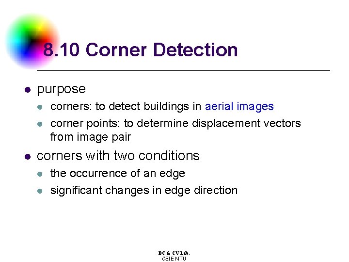 8. 10 Corner Detection l purpose l l l corners: to detect buildings in